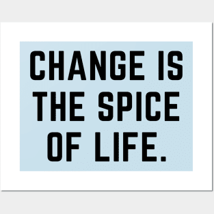 Change is the spice of life- an old saying design Posters and Art